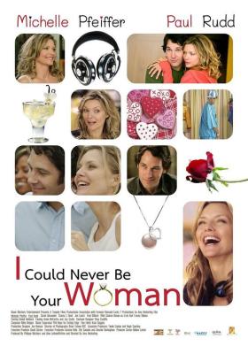 情不自禁愛上你/永遠不做你的女人/誘心唔怕遲 I Could Never Be Your Woman (2007)