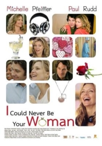 情不自禁愛上你/永遠不做你的女人/誘心唔怕遲 I Could Never Be Your Woman (2007)
