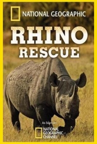 國家地理：拯救犀牛 Rhino Rescue (2009)